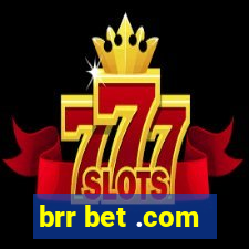 brr bet .com